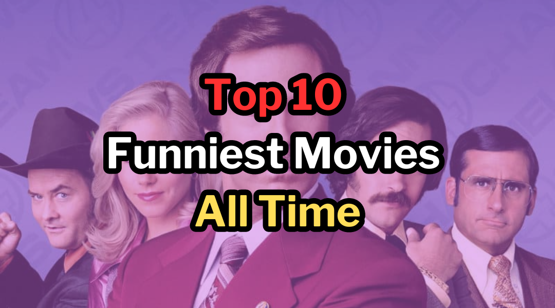 Top 10 Funniest Movies of All Time